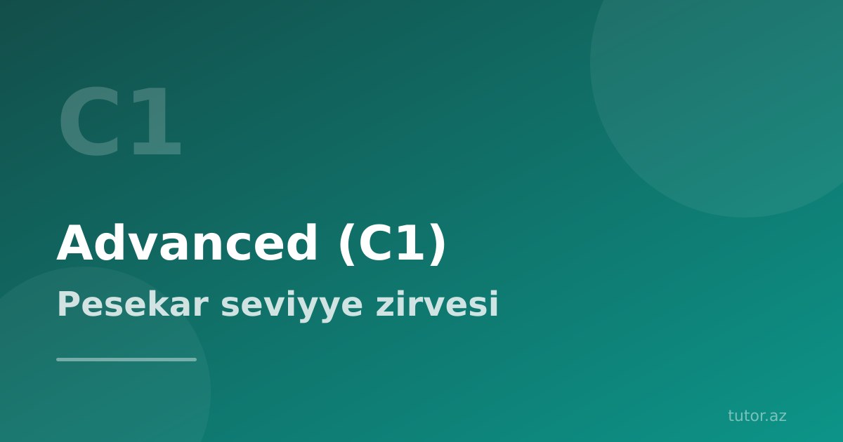 Advanced (C1) ingilis dili: peşəkar səviyyənin zirvəsi