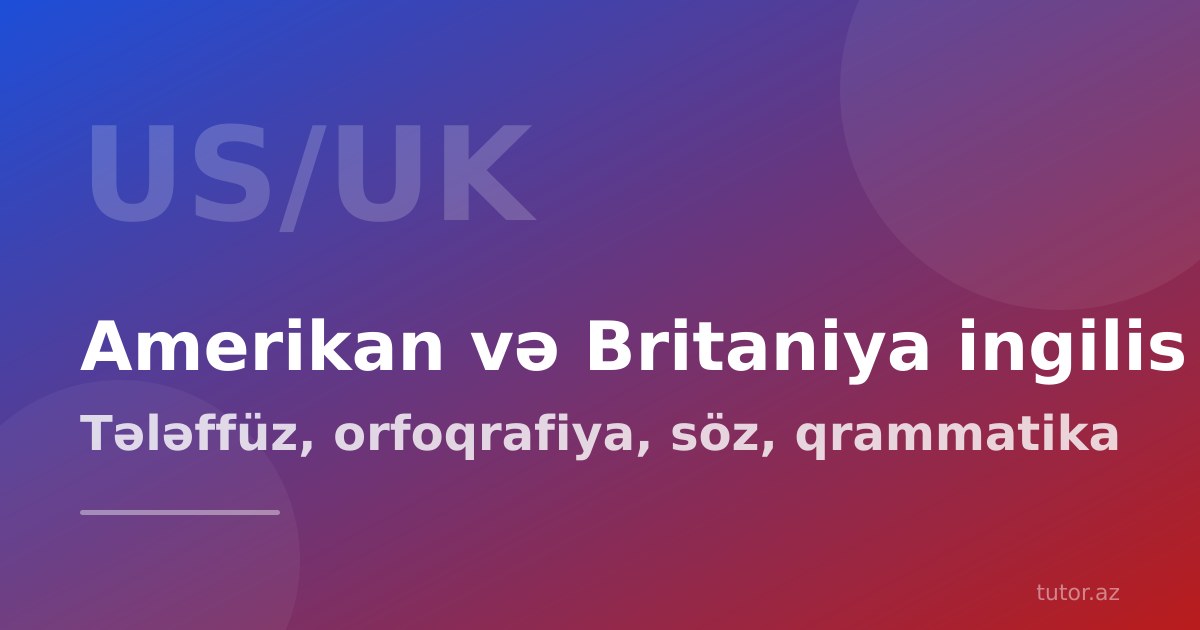 Amerikan və Britaniya ingilis dili fərqi