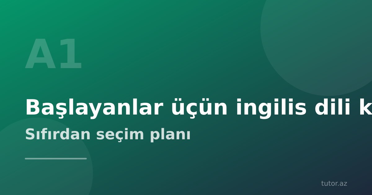Başlayanlar üçün ingilis dili kursu: sıfırdan necə seçmək olar