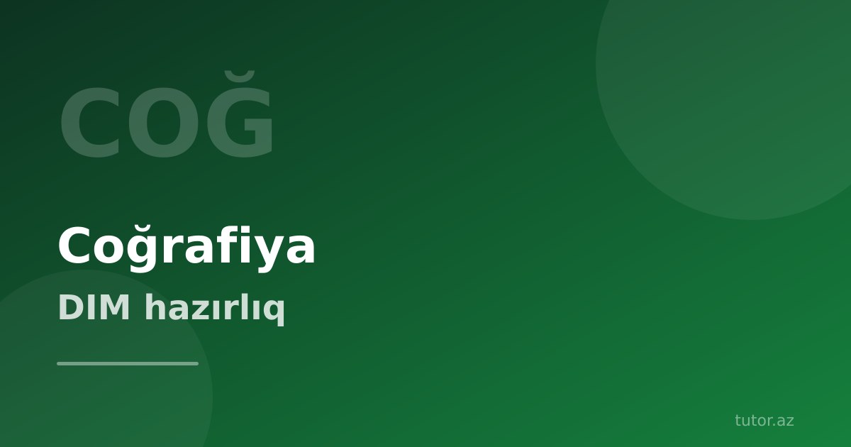 Coğrafiya repetitoru — DIM hazırlığı və öyrənmə strategiyası