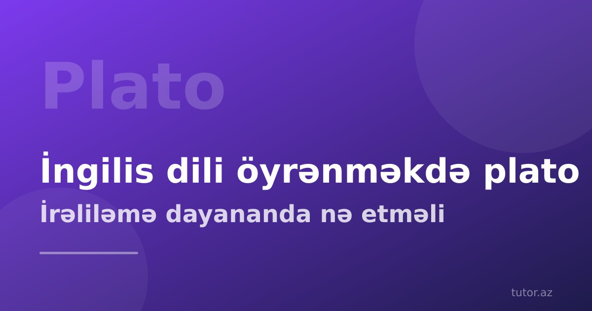İngilis dili öyrənməkdə plato: irəliləmə dayananda nə etməli