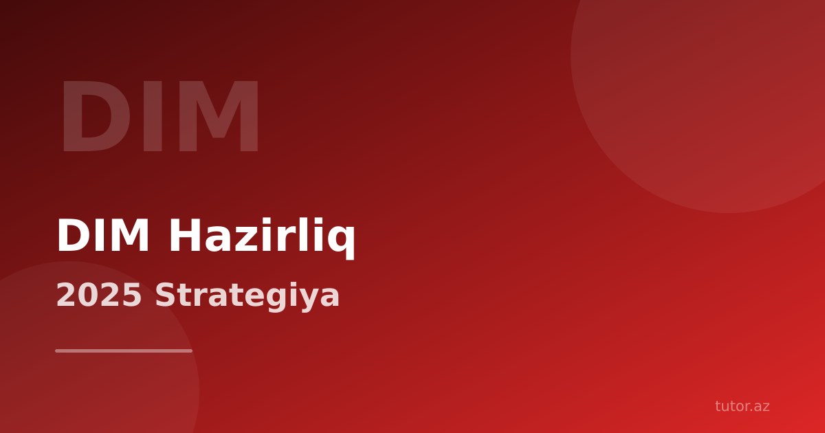 DIM imtahanına hazırlıq: tam strategiya bələdçisi 2025
