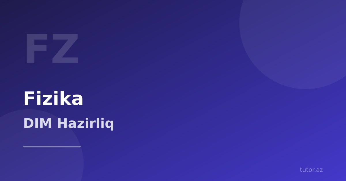 Fizika repetitoru ilə DIM-ə hazırlıq: sıfırdan 8 bala