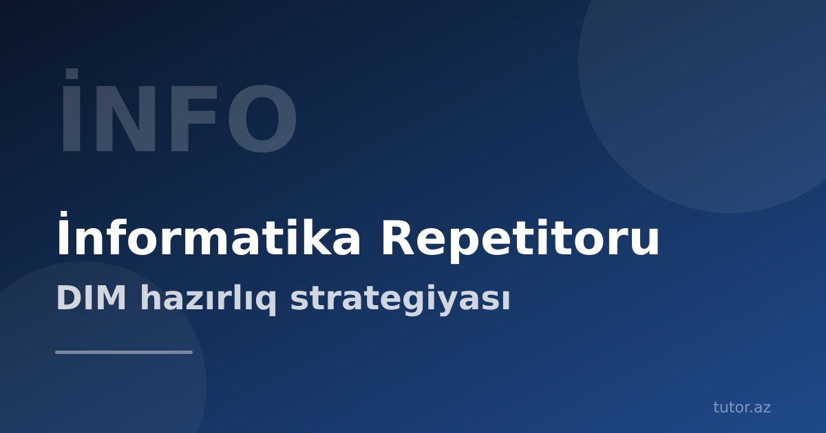İnformatika repetitoru seçmək: DIM-ə hazırlıq üçün 8 meyar