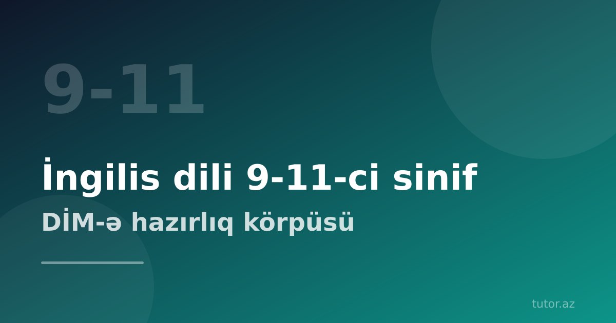 İngilis dili 9-11-ci sinif: məktəb proqramından DİM imtahanına körpü necə qurulur