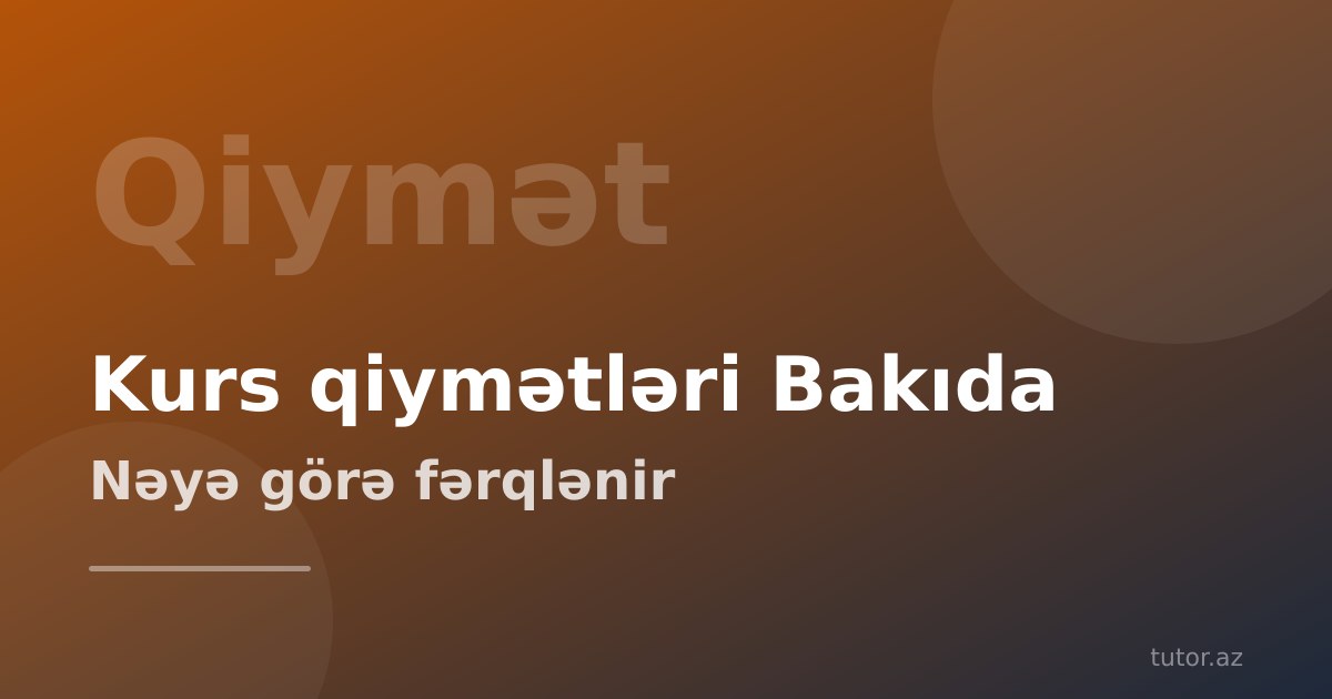 İngilis dili kursları qiymətləri Bakıda: nəyə görə fərqlənir