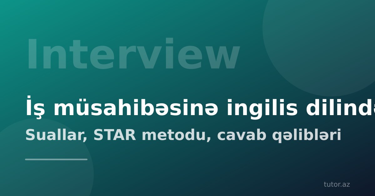 İş müsahibəsinə ingilis dilində necə hazırlaşmaq
