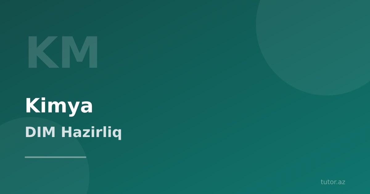 Kimya imtahanına hazırlıq: sıfırdan DIM-ə strategiya