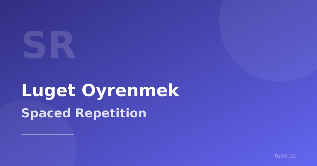 Lüğət necə öyrənilir? Spaced Repetition metodu ilə 5000 söz