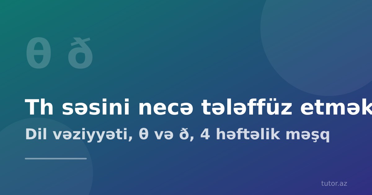 Th səsini necə düzgün tələffüz etmək olar