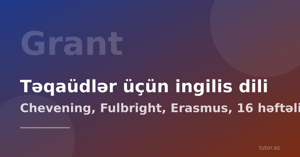 Xaricdə təhsil təqaüdləri üçün ingilis dili tələbləri