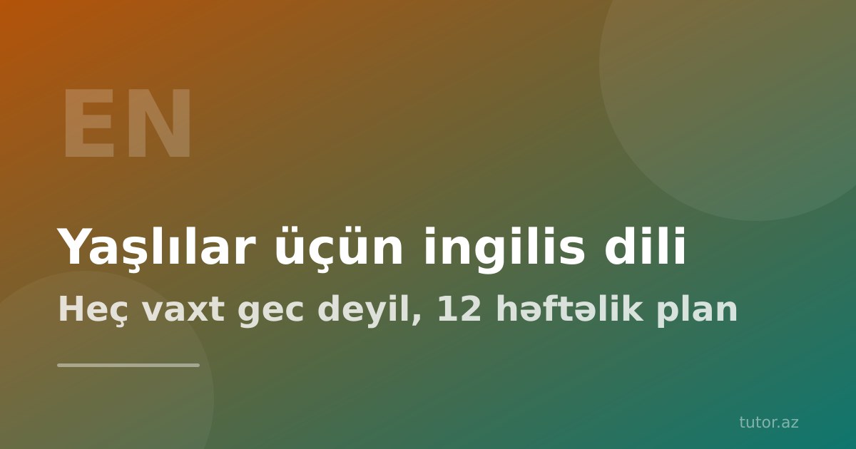 Yaşlı insanlar üçün ingilis dili öyrənmək: heç vaxt gec deyil